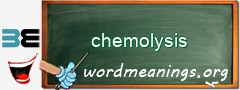 WordMeaning blackboard for chemolysis